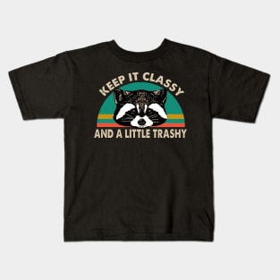 Keep It Classy And A Little Trashy Kids T-Shirt